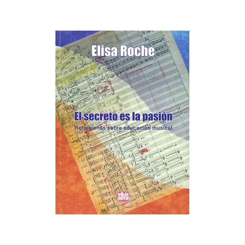 EL SECRETO ES LA PASION (REFLEXIONES EDUC.MUSICAL)