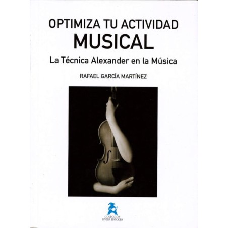 OPTIMIZA TU ACTIVIDAD MUSICAL (TECNICA ALEXANDER)
