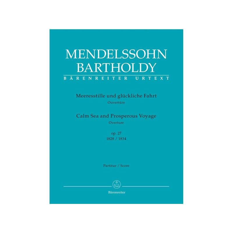 CALM SEA AND PROSPEROUS VOYAGE. OUVERTURE OP.27