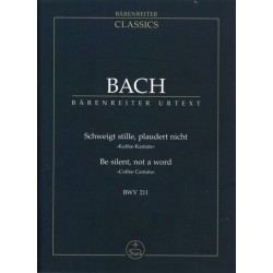 BE SILENT, NOT A WORD "COFFEE CANTATA" BWV 211