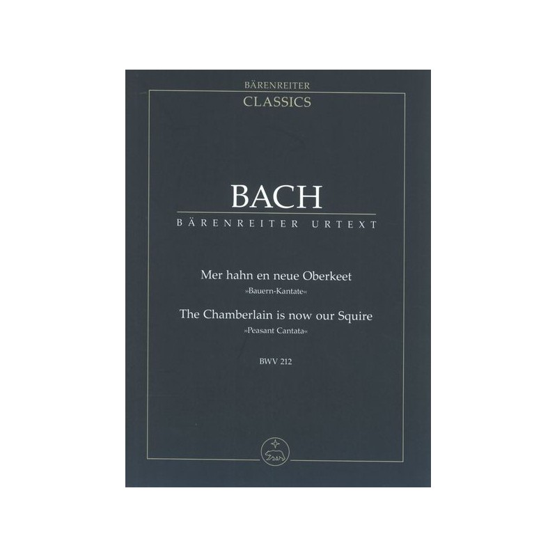 MER HAHN EN NEUE OBERKEET "BAUERN-KANTATE" BWV.212