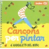 CANÇONS PER PINTAR D'ANIMALETS DEL BOSC