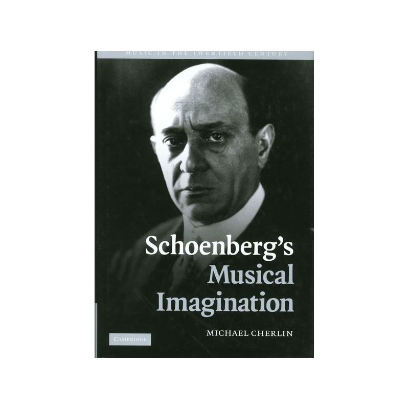 SCHOENBERG'S MUSICAL IMAGINATION