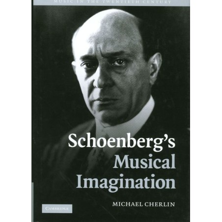 SCHOENBERG'S MUSICAL IMAGINATION
