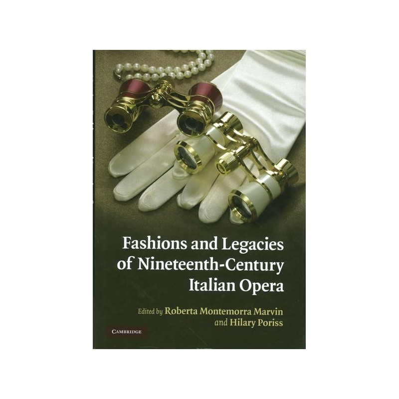 FASHIONS LEGACIES NINETEENTH-CENTURY ITALIAN OPERA