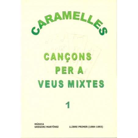 CARAMELLES 1. CANÇONS PER A VEUS MIXTES