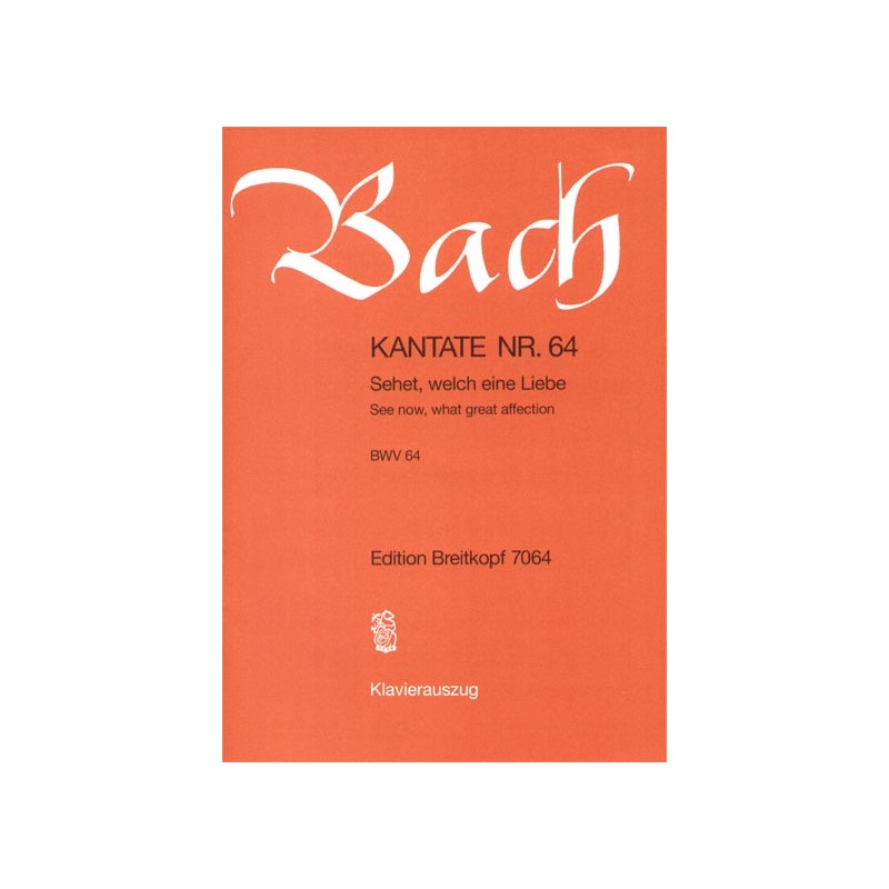 KANTATE 64 SEHET WELCH EINE LIEBE