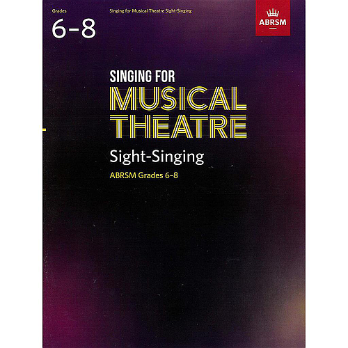 Singing for Musical Theatre Sight-Singing Grades 6-8